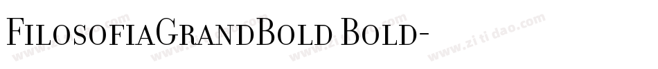 FilosofiaGrandBold Bold字体转换